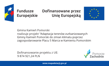 Adaptacja terenów zurbanizowanych Gminy Kamień Pomorski do zmian klimatu poprzez zagospodarowanie Placu 5 Marca w Kamieniu Pomorskim